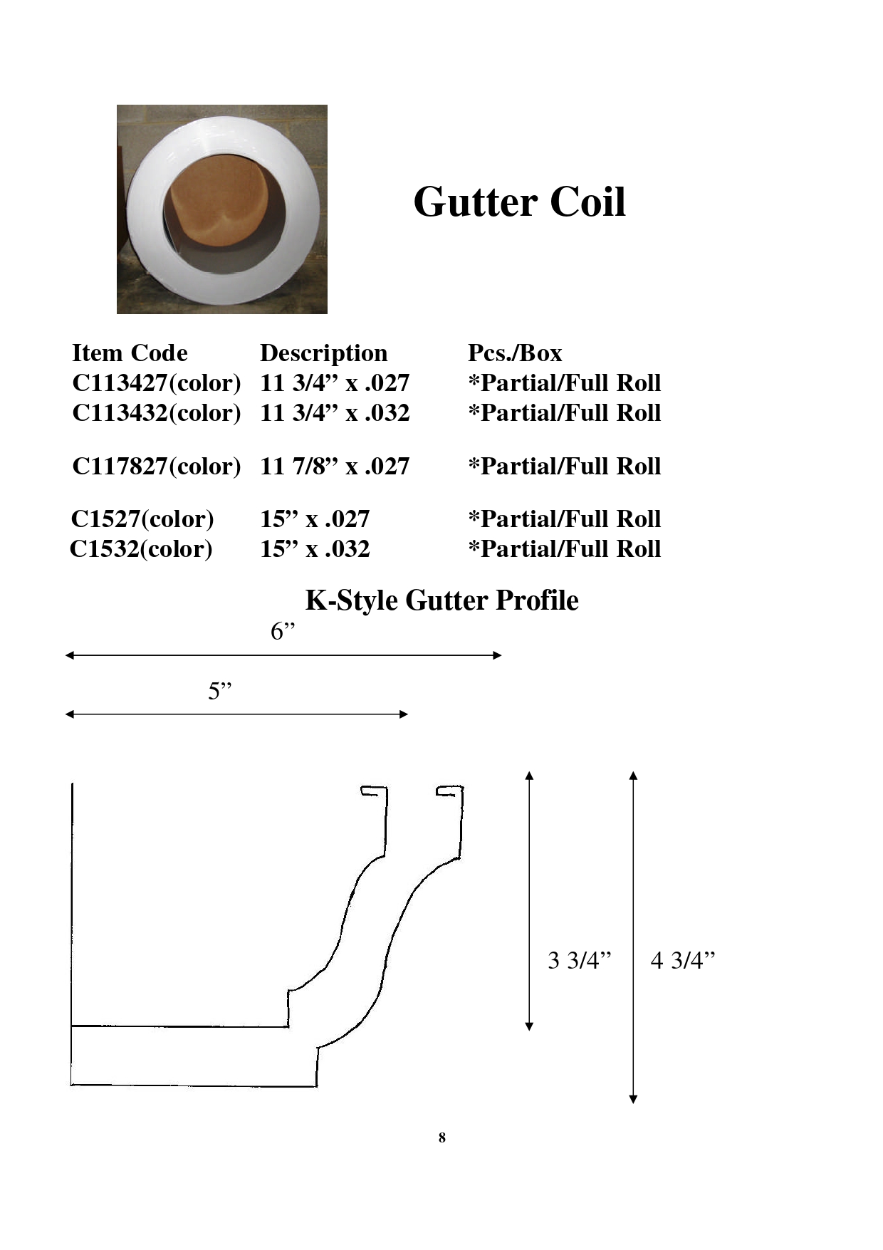 Gutter coil descriptions and k-style gutter profile
